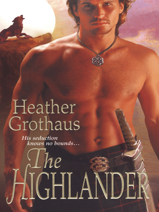 Title details for The Highlander by Heather Grothaus - Available